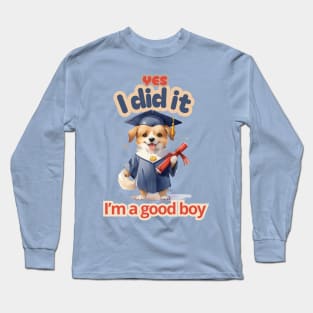 School's out, Yes, i did it! I’m a good boy! Class of 2024, graduation gift, teacher gift, student gift. Long Sleeve T-Shirt